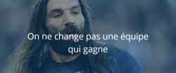 On ne change pas une équipe qui gagne