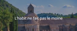 L’habit ne fait pas le moine