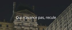Qui n’avance pas, recule